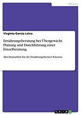 E-Book (pdf) Ernährungsberatung bei Übergewicht. Planung und Durchführung einer Einzelberatung von Virginia García Leiva