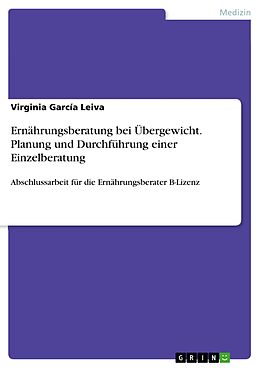 E-Book (pdf) Ernährungsberatung bei Übergewicht. Planung und Durchführung einer Einzelberatung von Virginia García Leiva