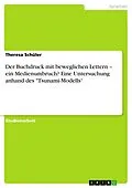 E-Book (pdf) Der Buchdruck mit beweglichen Lettern - ein Medienumbruch? Eine Untersuchung anhand des "Tsunami-Modells" von Theresa Schüler