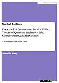 E-Book (pdf) Does the Phi Connectome Entail a Unified Theory of Quantum Mechanics, Life, Consciousness, and the Cosmos? von Marshall Goldberg