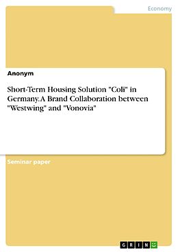 eBook (pdf) Short-Term Housing Solution "Coli" in Germany. A Brand Collaboration between "Westwing" and "Vonovia" de Anonymous