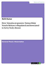 eBook (pdf) How Stimulus-responsive Extracellular Vesicle Release is Regulated and Associated to Lewy body disease de Rohit Kumar