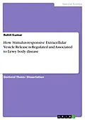 E-Book (pdf) How Stimulus-responsive Extracellular Vesicle Release is Regulated and Associated to Lewy body disease von Rohit Kumar