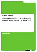 E-Book (pdf) Internationaler digitaler Kreativworkshop. Handlungsempfehlungen zur Konzeption von Christine Fröhling