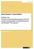 E-Book (pdf) Einfluss von Non-Governmental-Organisationen (NGOs) auf die Umweltpolitik von Industriestaaten. Das Beispiel "Greenpeace" von Dieter Neumann, Yasemin Malkoc
