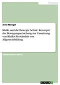 E-Book (pdf) Klafki und die Bewegte Schule. Konzepte der Bewegungserziehung zur Umsetzung von Klafkis Verständnis von Allgemeinbildung von Arne Mengel