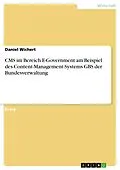 E-Book (pdf) CMS im Bereich E-Government am Beispiel des Content-Management-Systems GBS der Bundesverwaltung von Daniel Wichert