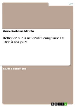 E-Book (pdf) Réflexion sur la nationalité congolaise. De 1885 à nos jours von Grâce Kashama Matolu