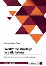 eBook (pdf) Workforce shortage in a digital era. Can 100% remote work attract more qualified candidates? de Huong Hoang Thien