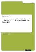 Trainingslehre. Zielsetzung, Makro- und Mesozyklus