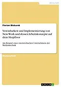 E-Book (pdf) Vereinbarkeit und Implementierung von New Work und dessen Arbeitskonzepte auf dem Shopfloor von Florian Wokurek