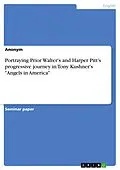 E-Book (pdf) Portraying Prior Walter's and Harper Pitt's progressive journey in Tony Kushner's "Angels in America" von Anonymous