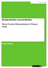 eBook (pdf) Motor Control Demonstrator. A Project Study de Bernabe Bontilao, Jovenel Bontilao