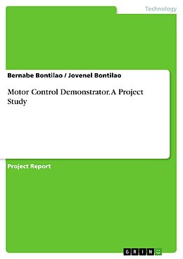 eBook (pdf) Motor Control Demonstrator. A Project Study de Bernabe Bontilao, Jovenel Bontilao