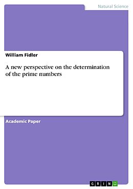 eBook (pdf) A new perspective on the determination of the prime numbers de William Fidler