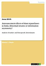 eBook (pdf) Announcement effects of share repurchases in India. Abnormal returns or information asymmetry? de Jonas Wirth