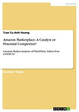 eBook (pdf) Amazon Marketplace. A Catalyst or Potential Competitor? de Tran Tu Anh Hoang