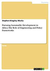 eBook (pdf) Pursuing Sustainable Development in Africa. The Role of Engineering and Policy Frameworks de Stephen Kingsley Nkatia