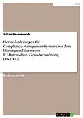 E-Book (pdf) Herausforderungen für Compliance-Management-Systeme vor dem Hintergrund der neuen EU-Datenschutz-Grundverordnung (DS-GVO) von Julian Heidenreich