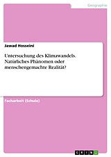 E-Book (pdf) Untersuchung des Klimawandels. Natürliches Phänomen oder menschengemachte Realität? von Jawad Hosseini