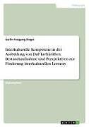 Interkulturelle Kompetenz in der Ausbildung von DaF-Lerhkräften. Bestandsaufnahme und Perspektiven zur Förderung interkulturellen Lernens