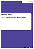 E-Book (pdf) Sporternährung im Wettkampfklettern von Sebastian Seifert