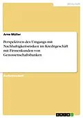 E-Book (pdf) Perspektiven des Umgangs mit Nachhaltigkeitsrisiken im Kreditgeschäft mit Firmenkunden von Genossenschaftsbanken von Arne Müller