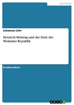 E-Book (pdf) Heinrich Brüning und das Ende der Weimarer Republik von Johannes Löhr