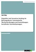 E-Book (pdf) Empathie und Sensation Seeking im Rettungsdienst. Systematische Wechselwirkungen und Auswirkungen beruflicher Stressbelastungen von Jan Faky