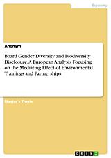 eBook (pdf) Board Gender Diversity and Biodiversity Disclosure. A European Analysis Focusing on the Mediating Effect of Environmental Trainings and Partnerships de Anonymous