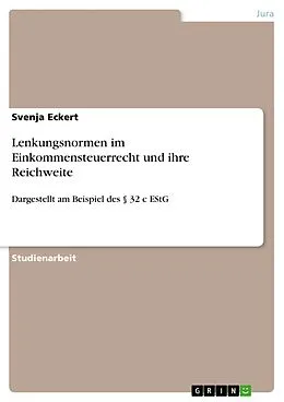 E-Book (pdf) Lenkungsnormen im Einkommensteuerrecht und ihre Reichweite von Svenja Eckert