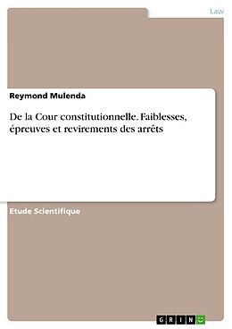 eBook (pdf) De la Cour constitutionnelle. Faiblesses, épreuves et revirements des arrêts de Reymond Mulenda