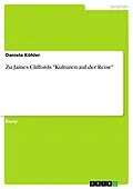 E-Book (pdf) Zu James Cliffords "Kulturen auf der Reise" von Daniela Köhler