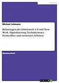 E-Book (epub) Belastungen der Arbeitswelt 4.0 und New Work. Digitalisierung, Technikeinsatz, Homeoffice und vernetztes Arbeiten von Michael Lehmann
