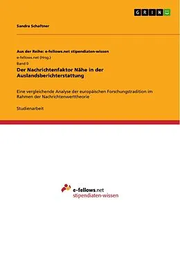 E-Book (pdf) Der Nachrichtenfaktor Nähe in der Auslandsberichterstattung von Sandra Schaftner