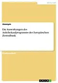 E-Book (pdf) Die Auswirkungen des Anleihekaufprogramms der Europäischen Zentralbank von Anonym