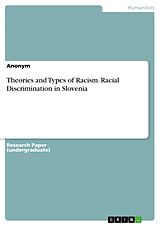 E-Book (pdf) Theories and Types of Racism. Racial Discrimination in Slovenia von Anonymous