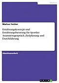 E-Book (pdf) Ernährungskonzept und Ernährungsberatung für Sportler. Anamnesegespräch, Zielplanung und Durchführung von Markus Teicher
