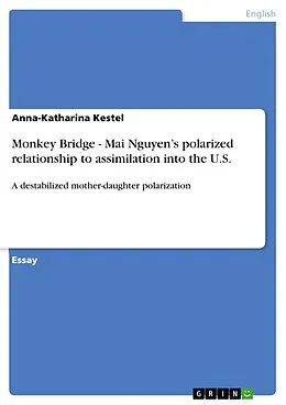 E-Book (pdf) Monkey Bridge - Mai Nguyen's polarized relationship to assimilation into the U.S. von Anna-Katharina Kestel
