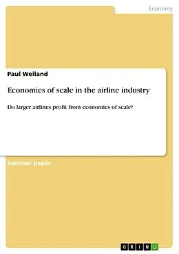 E-Book (pdf) Economies of scale in the airline industry von Paul Weiland