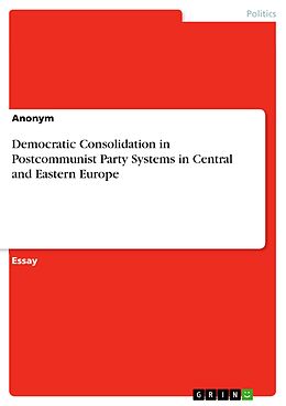 eBook (pdf) Democratic Consolidation in Postcommunist Party Systems in Central and Eastern Europe de Anonymous