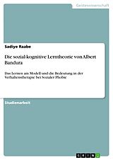E-Book (pdf) Die sozial-kognitive Lerntheorie von Albert Bandura von Sadiye Raabe