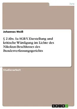 E-Book (pdf) § 2 Abs. 1a SGB V. Darstellung und kritische Würdigung im Lichte des Nikolaus-Beschlusses des Bundesverfassungsgerichts von Johannes Weiß