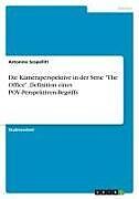 Die Kameraperspektive in der Serie "The Office". Definition eines POV-Perspektiven-Begriffs