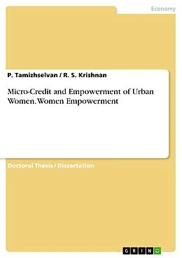 E-Book (pdf) Micro-Credit and Empowerment of Urban Women. Women Empowerment von P. Tamizhselvan, R. S. Krishnan