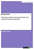 E-Book (pdf) Mersenne Numbers, Strings, the Rule of 6, and the Method of Fractions von William Fidler