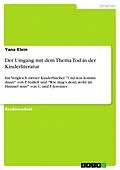 E-Book (pdf) Der Umgang mit dem Thema Tod in der Kinderliteratur von Yana Klein