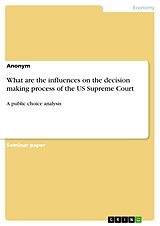 eBook (pdf) What are the influences on the decision making process of the US Supreme Court de Anonymous