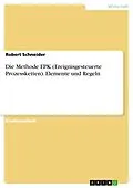 E-Book (pdf) Die Methode EPK (Ereignisgesteuerte Prozessketten). Elemente und Regeln von Robert Schneider