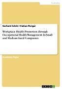 Couverture cartonnée Workplace Health Promotion through Occupational Health Management. In Small- and Medium-Sized Companies de Gerhard Schön, Fabian Renger